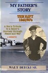 My Father's Story - Walt Deecki Sr. - 9798999572653