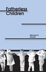Fatherless Children - Michael D Grover - 9798999625601