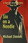 Six on a Needle - Michael Zimmer - 9798999662330