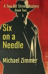 Six on a Needle - Michael Zimmer - 9798999662347