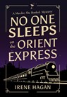No One Sleeps on the Orient Express - Irene Hagan - 9798999689313