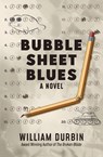 Bubble Sheet Blues - William Durbin - 9798999796301