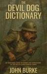 The Devil Dog Dictionary - John Burke - 9798999813312