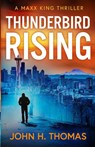 Thunderbird Rising - John H. Thomas - 9798999838605