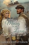Mining For Love - Candice Sue Patterson - 9798999878120
