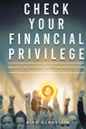 Check Your Financial Privilege - Alex Gladstein - 9798999954237