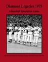 Diamond Legacies 1975: A Baseball Simulation Game - Kent Krause - 9798999961327