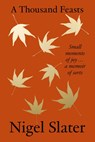 A Thousand Feasts - Nigel Slater - 9780008670740