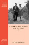I Think of You Always All the Time - Dylan Thomas - 9781399637879