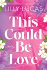 This Could Be Love - Lilly Lucas - 9781464249976