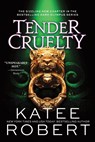 Robert, K: Tender Cruelty - Katee Robert - 9781728284781