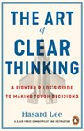 The Art of Clear Thinking - Hasard Lee - 9781804999011