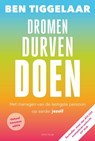 Dromen, Durven, Doen - Ben Tiggelaar - 9789000372195