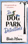 De Dog Park Detectives - Blake Mara - 9789026175619
