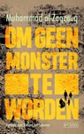 Om geen monster te worden - Muhammad al-Zaqzouq - 9789044553017