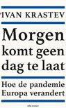 Morgen komt geen dag te laat - Ivan Krastev - 9789045042954