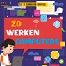 Zo werken computers -  - 9789086647590