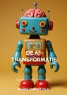 De AI Transformatie - Dennis van der Valk - 9789465204444
