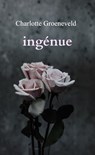 ingénue - Charlotte Groeneveld - 9789465460277