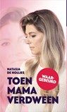 Toen mama verdween - Natasja De Hollies - 9789493089457