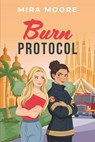 Burn Protocol - Mira Moore - 9798244765519