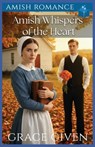 Amish Whispers of the Heart: Amish Romance - Grace Given - 9798244951004