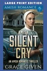 Amish Silent Cry: Large Print Edition - Grace Given - 9798292068280