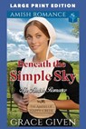 Beneath the Simple Sky: Large Print Edition - Grace Given - 9798312951288