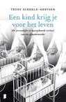 Een kind krijg je voor het leven - Trudy Scheele-Gertsen - 9789022592342