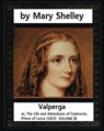 Valperga (1823), by Mary Shelley: Valperga; or, The Life and Adventures of Castruccio, Prince of Lucca (1823) - Mary Shelley - 9781532851490