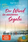 Der Wind in unseren Segeln - Patricia Koelle - 9783596711567