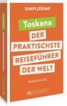 SIMPLISSIME - der praktischste Reiseführer der Welt Toskana - Lucie Tournebize - 9783734325007