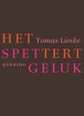 Het spettert geluk - Tomas Lieske - 9789021433073