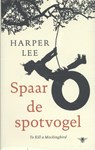 Ga heen, zet een wachter & Spaar de spotvogel - set - Harper Lee - 9789023495789