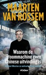 Waarom de stoommachine geen Chinese uitvinding is - Maarten van Rossem - 9789046816097