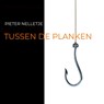 TUSSEN DE PLANKEN - PIETER NELLETJE - 9789403891774