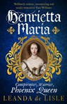 Henrietta Maria - Leanda de Lisle - 9781529111040