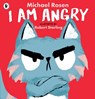 I Am Angry - Michael Rosen - 9781529504149