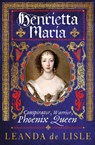 Henrietta Maria - Leanda de Lisle - 9781784742973