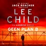 Geen plan B - Lee Child ; Andrew Child - 9789021035680