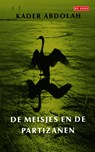 Meisjes en de partizanen - Kader Abdolah - 9789044529340