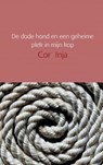 De dode hond en een geheime plek in mijn kop - Cor Inja - 9789402172508