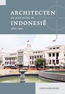 Architecten en hun werk in Indonesië 1860-1960 - Cor Passchier - 9789464551693