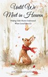 Until We Meet in Heaven - Joulia Hernandez - 9798349554278