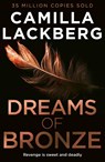 Dreams of Bronze - Camilla Lackberg - 9780008713683