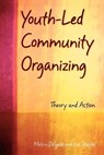 Youth-Led Community Organizing - MELVIN (PROFESSOR OF SOCIAL WORK & CHAIR OF MACRO PRACTICE,  Professor of Social Work & Chair of Macro Practice, Boston University) Delgado ; Lee (Clinical Professor of Social Work, Clinical Professor of Social Work, Boston University) Staples - 9780195182767