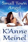 Small Town Angel - K'Anne Meinel - 9780692528785