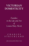 Victorian Domesticity - STRICKLAND,  Charles - 9780817312541