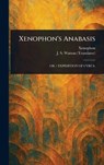 Xenophon's Anabasis - Xenophon ; J S (John Selby) Watson - 9781023161183