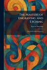 The Masters of Engraving and Etching - Tancred Borenius - 9781025831336